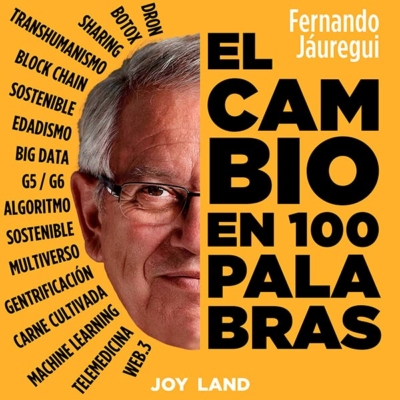 Podcast El cambio en 100 palabras con Fernando Jáuregui